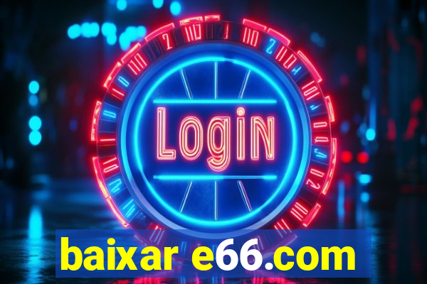 baixar e66.com